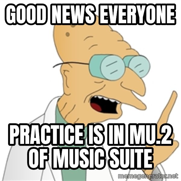 Good News Everyone meme: Good News Everyone / Practice is In MU.2 Of Music Suite