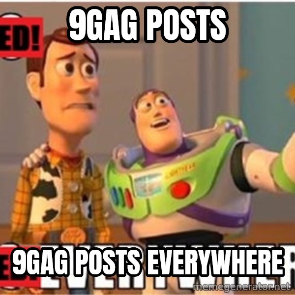 X, X Everywhere  meme: 9GAG POSTS / 9GAG POSTS EVERYWHERE