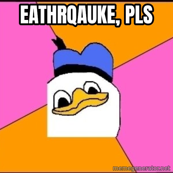 Uncle Dolan meme: eathrqauke, pls