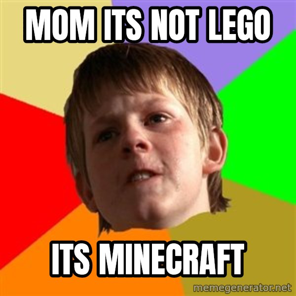 Angry School Boy meme: Mom its not lego / its minecraft