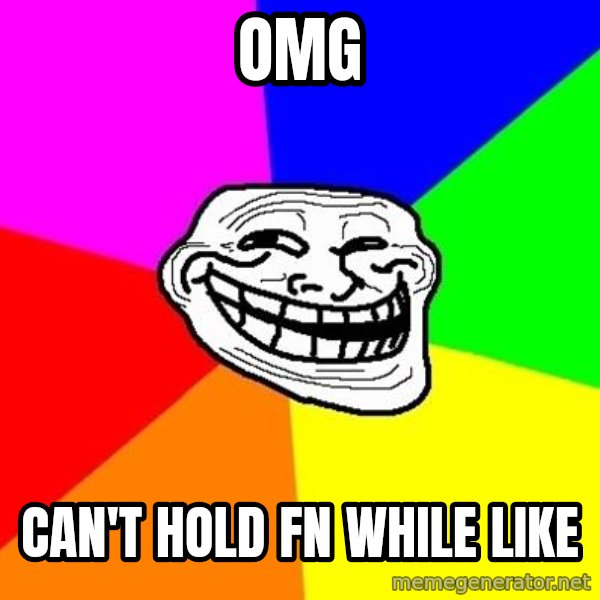 Trollface meme: OMG / can't hold fn while like