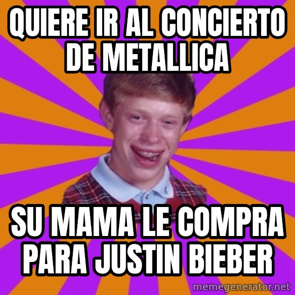 Unlucky Brian Strikes Again meme: Quiere ir al concierto de metallica / su mama le compra para justin bieber