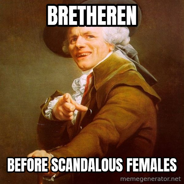 Joseph Ducreux meme: bretheren / before scandalous females
