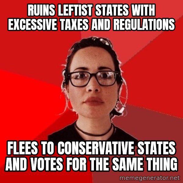 Liberal Douche Garofalo meme: ruins leftist states with excessive taxes and regulations / flees to conservative states and votes for the same thing
