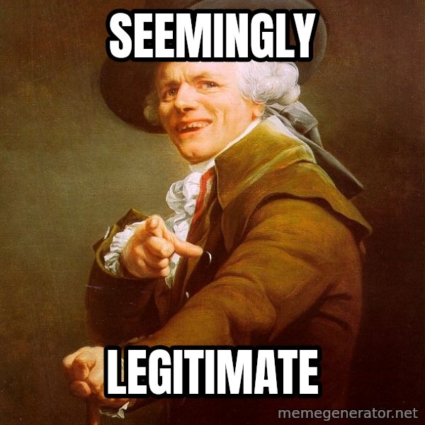 Joseph Ducreux meme: seemingly / legitimate