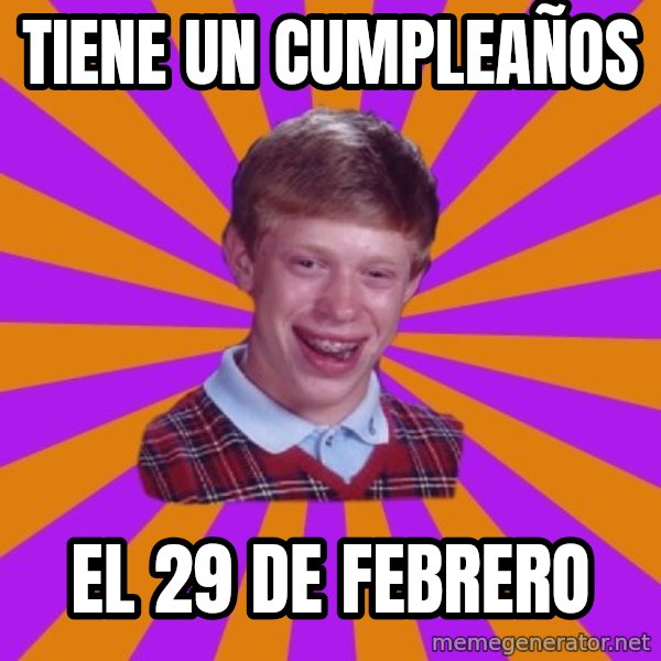 Unlucky Brian Strikes Again meme: tiene un cumpleaños / el 29 de febrero