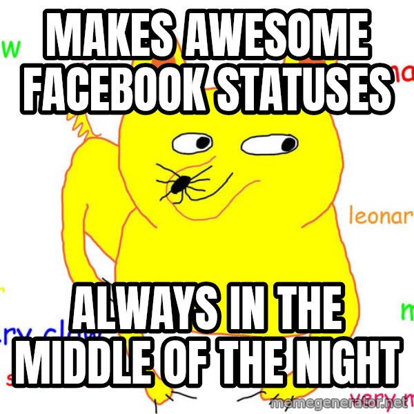 Forever Alone meme: makes awesome facebook statuses / always in the middle of the night