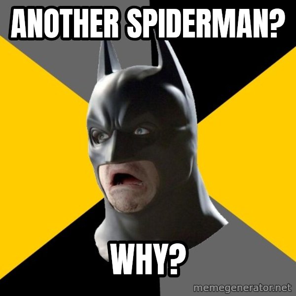Bad Factman meme: Another Spiderman? / WHY?