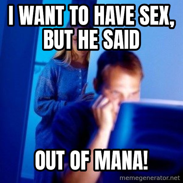 Internet Husband meme: I want to have sex, but he said / out of mana!