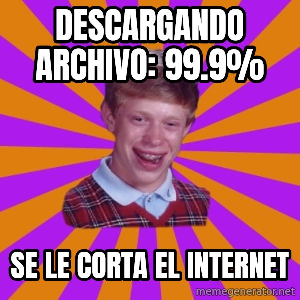 Unlucky Brian Strikes Again meme: descargando archivo: 99.9% / se le corta el internet
