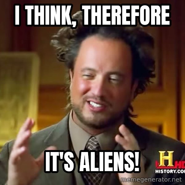 Giorgio A Tsoukalos Hair meme: I THINK, THEREFORE / IT'S ALIENS!