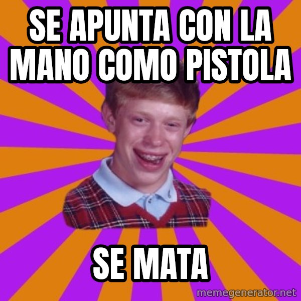 Unlucky Brian Strikes Again meme: SE APUNTA CON LA MANO COMO PISTOLA / SE MATA
