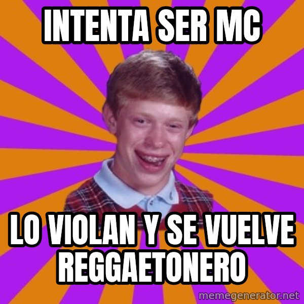 Unlucky Brian Strikes Again meme: intenta ser mc / lo violan y se vuelve reggaetonero