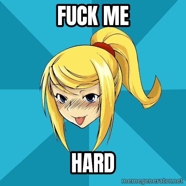 Horney Samus meme: Fuck me / Hard