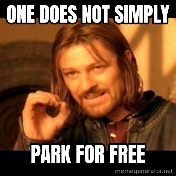 Does not simply walk into mordor Boromir  meme: ONE DOES NOT SIMPLY / PARK FOR FREE