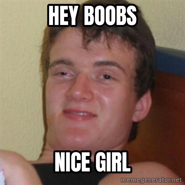 Really highguy meme: Hey Boobs / nice girl