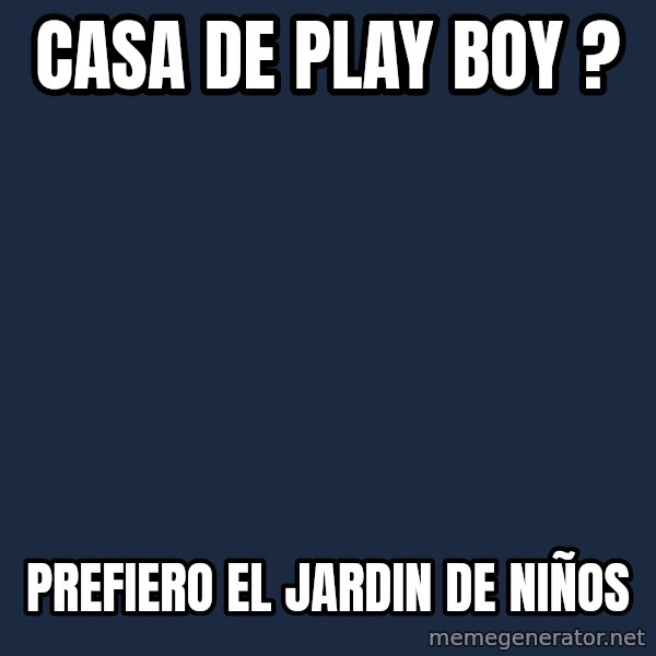 Pedobear meme: casa de play boy ? / prefiero el jardin de niños