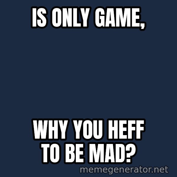 Tf2 Soldier meme: IS ONLY GAME, / why you heff to be mad?