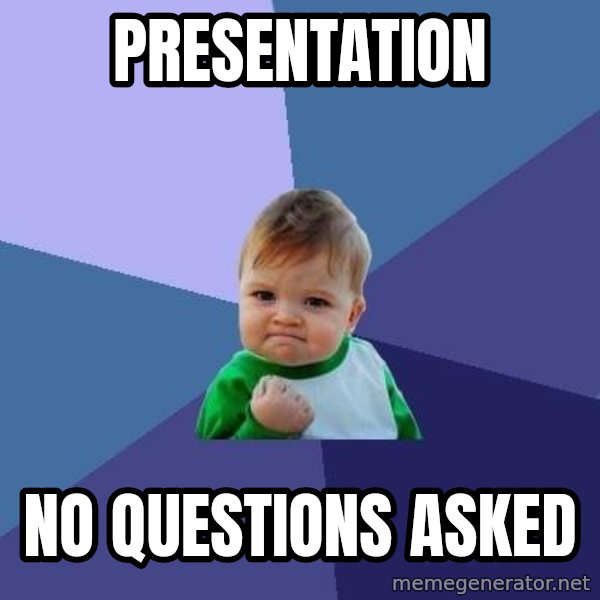 Success Kid meme: Presentation / No questions asked