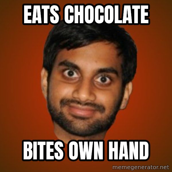 Generic Indian Guy meme: Eats chocolate / bites own hand