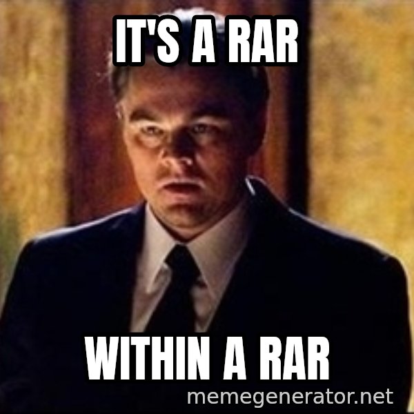 inception meme: It's a rar / within a rar