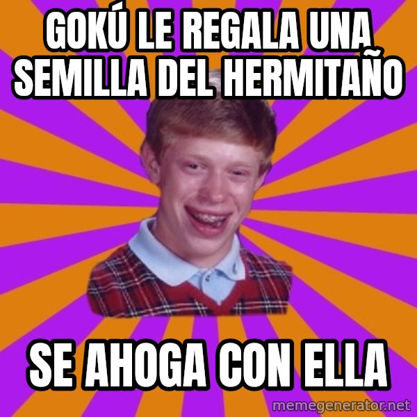 Unlucky Brian Strikes Again meme: Gokú le regala una semilla del hermitaño / se ahoga con ella