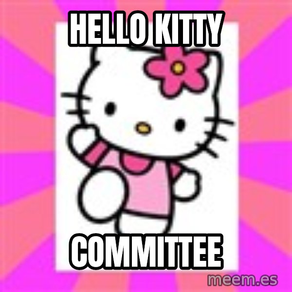 Hello Kitty meme: HELLO KITTY / COMMITTEE