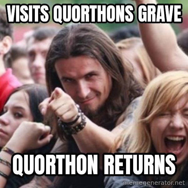 Ridiculously Photogenic Metalhead meme: visits quorthons grave / quorthon returns