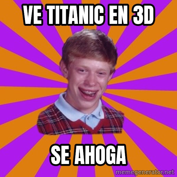 Unlucky Brian Strikes Again meme: ve titanic en 3d / se ahoga