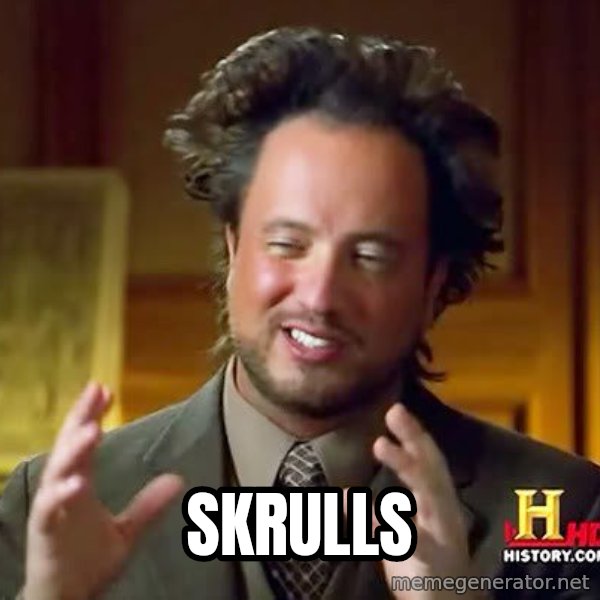 Ancient Aliens meme: Skrulls