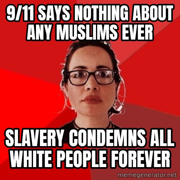 Liberal Douche Garofalo meme: 9/11 says nothing about any muslims ever / slavery condemns all white people forever