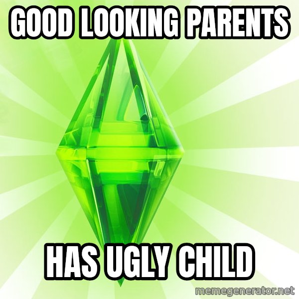 Sims meme: Good looking parents / Has ugly child