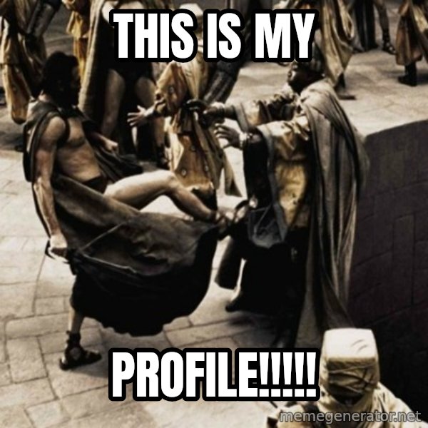 sparta kick meme: This is my / profile!!!!!