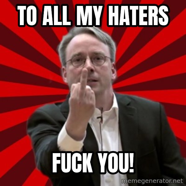 Angry Linus meme: To all my Haters / FUCK YOU!