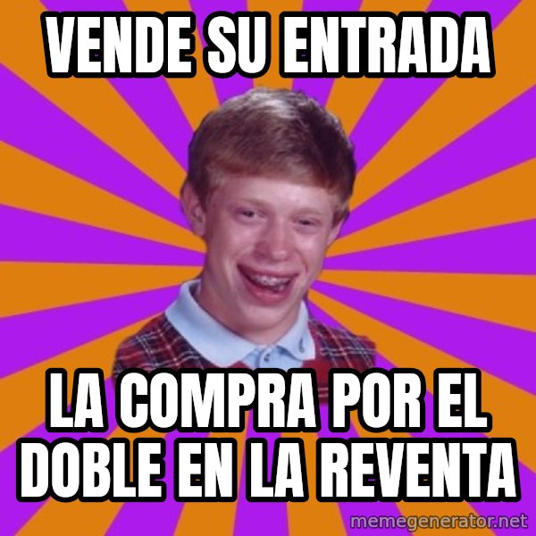 Unlucky Brian Strikes Again meme: Vende su entrada / la compra por el doble en la reventa