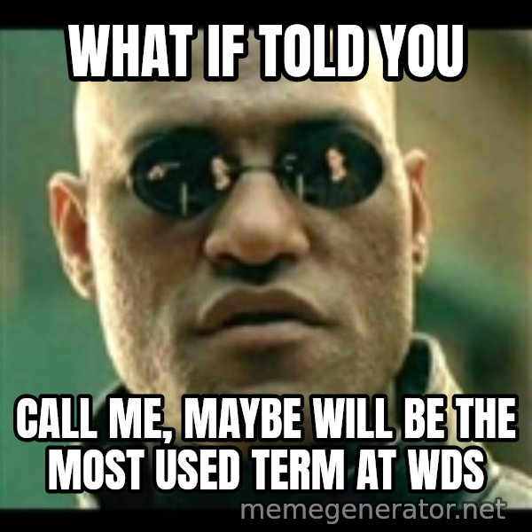Mindfuck Morpheus meme: what if told you / call me, maybe will be the most used term at wds