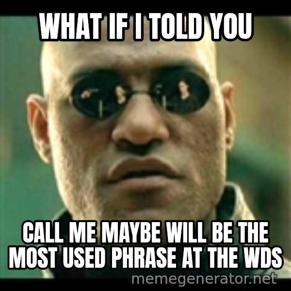 Mindfuck Morpheus meme: what if i told you / call me maybe will be the most used phrase at the wds