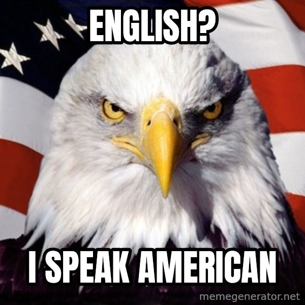 American Pride Eagle meme: English? / I Speak American