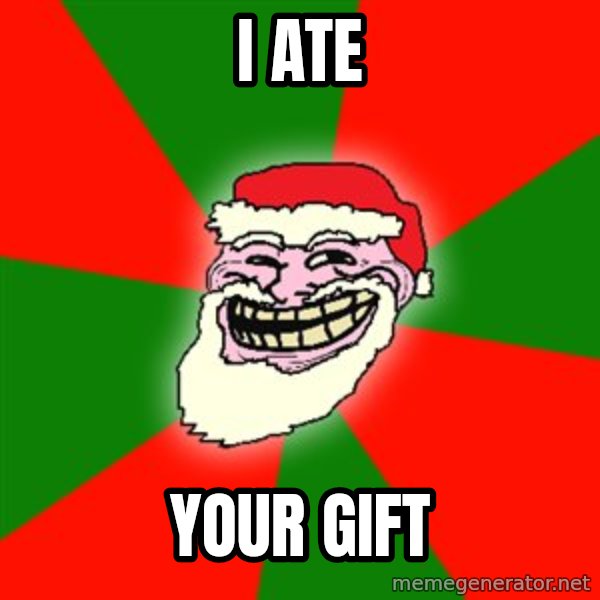 Santa Claus Troll Face meme: i ate / your gift