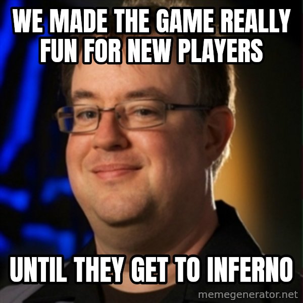 Jay Wilson Diablo 3 meme: We made the game really fun for new players / Until they get to inferno
