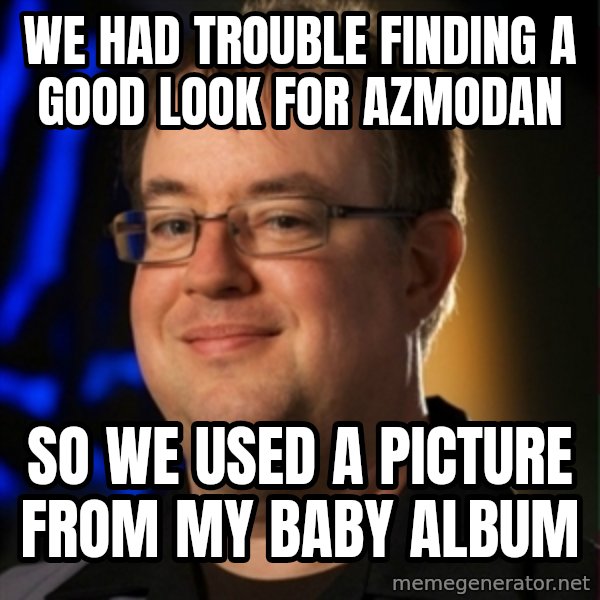 Jay Wilson Diablo 3 meme: We had trouble finding a good look for azmodan / so We used a picture from my baby album