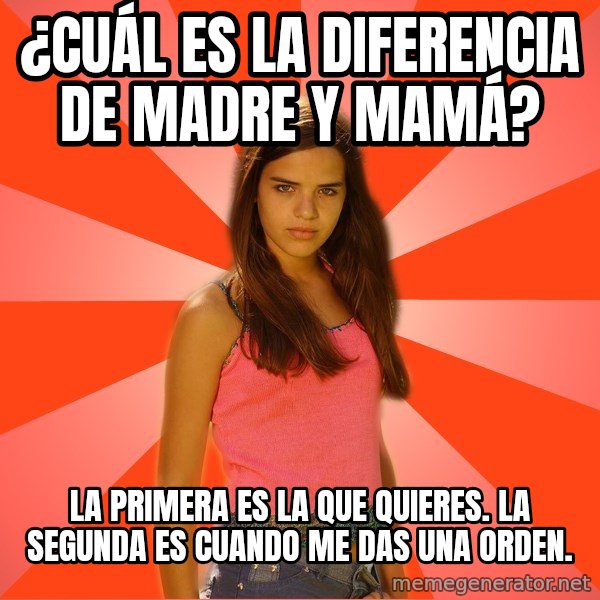 Jealous Girl meme: ¿Cuál es la diferencia de madre y mamá? / La primera es la que quieres. La segunda es cuando me das una orden.