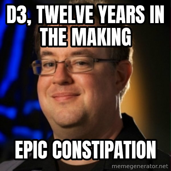 Jay Wilson Diablo 3 meme: D3, twelve years in the making / epic constipation