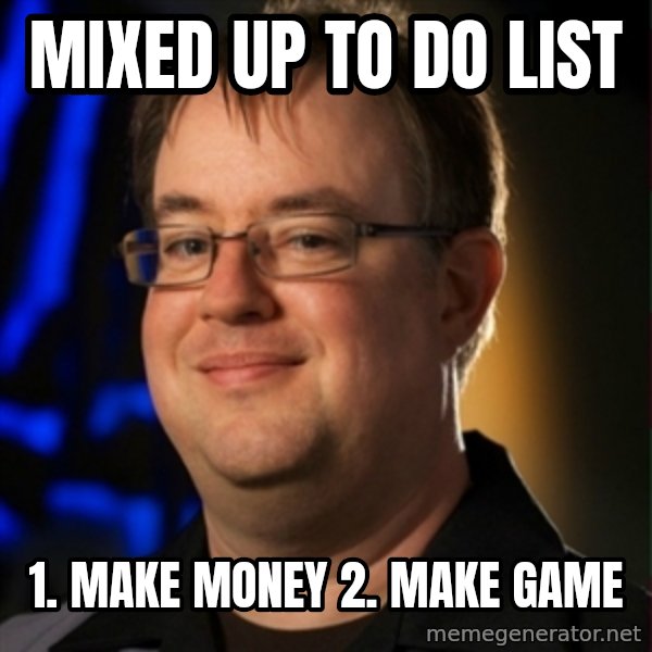 Jay Wilson Diablo 3 meme: mixed up to do list / 1. make money      2. make game