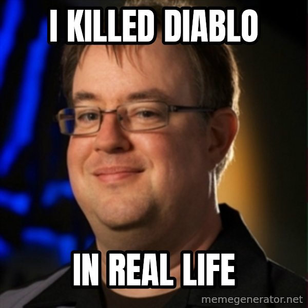 Jay Wilson Diablo 3 meme: I KILLED DIABLO / IN REAL LIFE