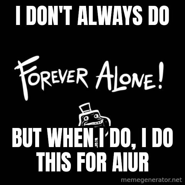 The Most Interesting Man In The World meme: I don't always do / but when i do, i do this for aiur