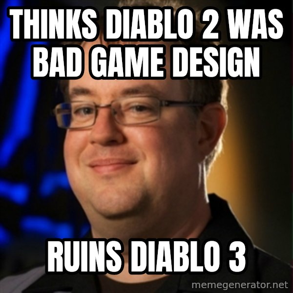 Jay Wilson Diablo 3 meme: thinks diablo 2 was bad game design / ruins diablo 3