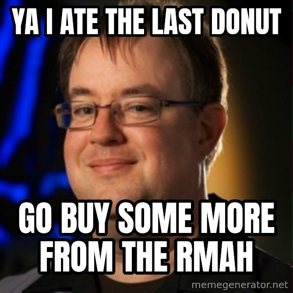 Jay Wilson Diablo 3 meme: ya I ate the last donut / Go buy some more from the RMAH