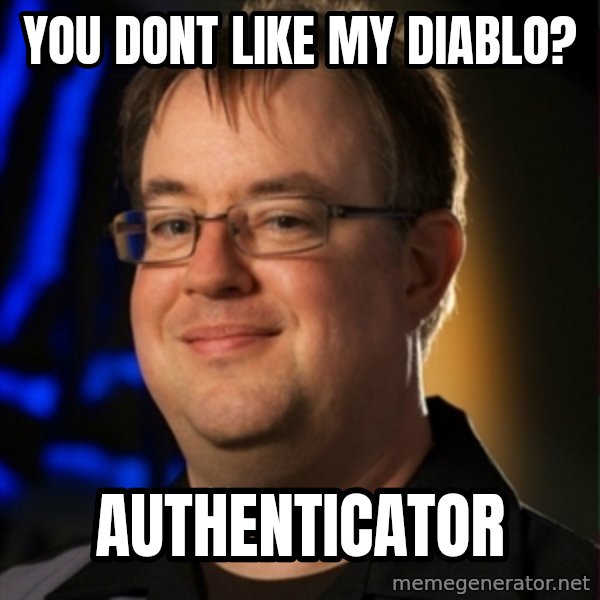 Jay Wilson Diablo 3 meme: You dont LIKE my diablo? / AuThenticator