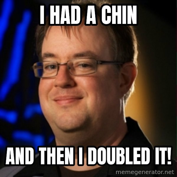 Jay Wilson Diablo 3 meme: I had a chin / AND THEN I DOUBLED IT!